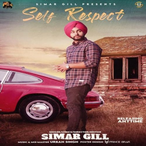 Self Respect Simar Gill mp3 song download, Self Respect Simar Gill full album