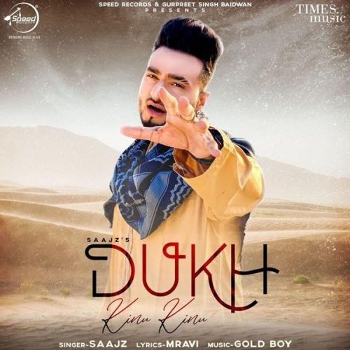 Dukh Kinu Kinu Saajz mp3 song download, Dukh Kinu Kinu Saajz full album