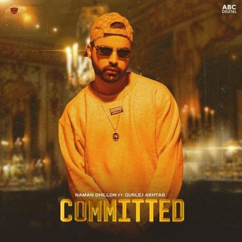 Committed Naman Dhillon, Gurlej Akhtar mp3 song download, Committed Naman Dhillon, Gurlej Akhtar full album