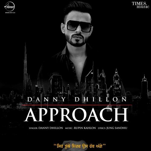 Approach Danny Dhillon mp3 song download, Approach Danny Dhillon full album
