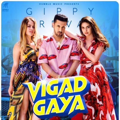Vigad Gaya Gippy Grewal mp3 song download, Vigad Gaya Gippy Grewal full album