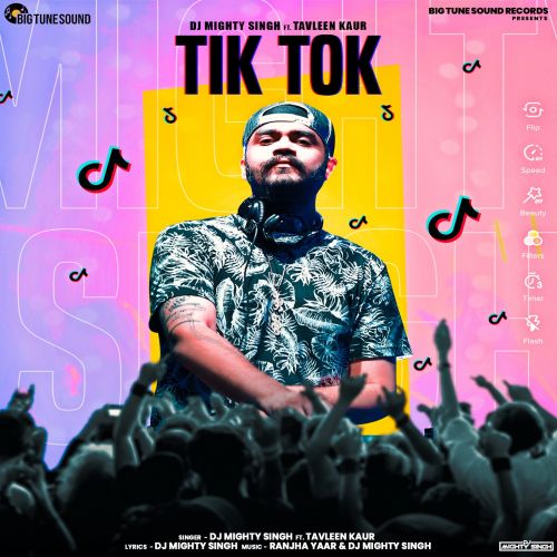 Tik Tok DJ Mighty Singh, Tavleen Kaur mp3 song download, Tik Tok DJ Mighty Singh, Tavleen Kaur full album