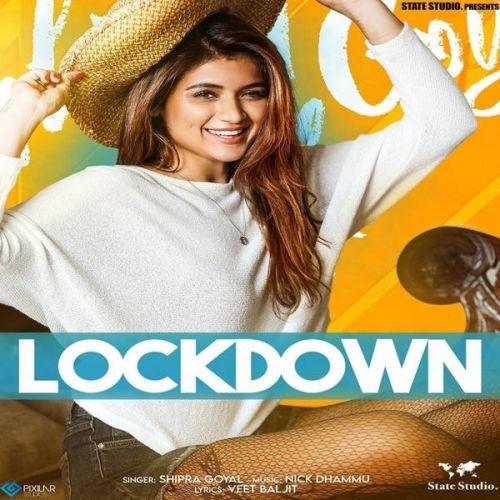 Lockdown Shipra Goyal mp3 song download, Lockdown Shipra Goyal full album