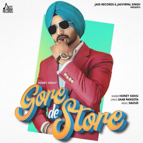 Gore De Store Honey Sidhu mp3 song download, Gore De Store Honey Sidhu full album