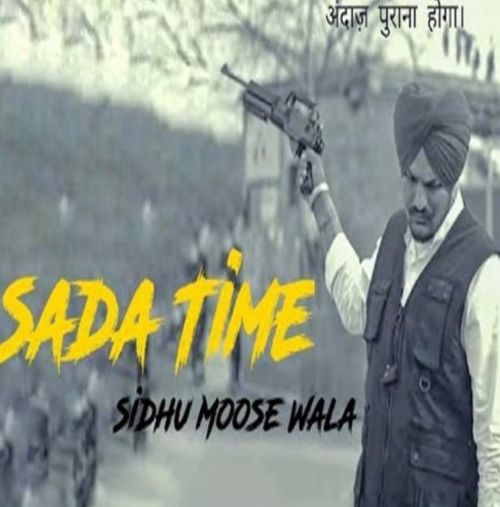 Saada Time Sidhu Moose Wala mp3 song download, Saada Time Sidhu Moose Wala full album