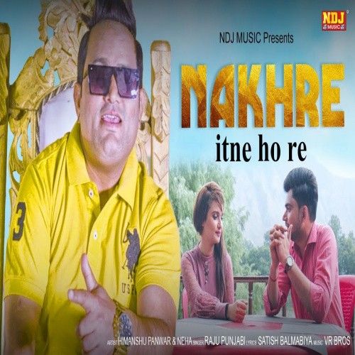 Nakhre 2020 Raju Punjabi mp3 song download, Nakhre Raju Punjabi full album