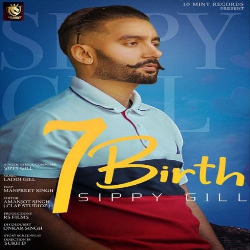 7 Birth Sippy Gill mp3 song download, 7 Birth Sippy Gill full album