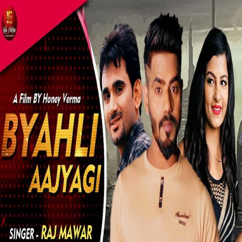 Byahli Aajyagi Raj Mawar mp3 song download, Byahli Aajyagi Raj Mawar full album