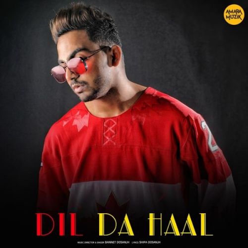 Dil Da Haal Bannet Dosanjh mp3 song download, Dil Da Haal Bannet Dosanjh full album