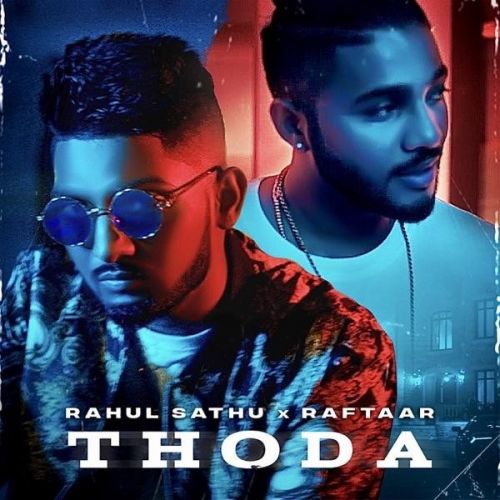 Thoda Rahul Sathu, Raftaar mp3 song download, Thoda Rahul Sathu, Raftaar full album