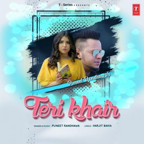Teri Khair Puneet Randhawa mp3 song download, Teri Khair Puneet Randhawa full album