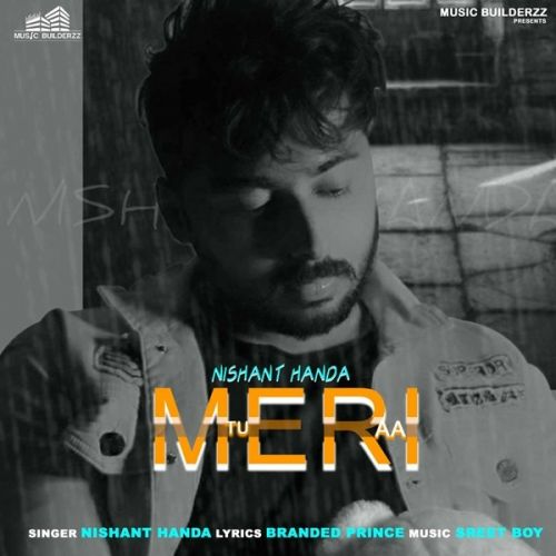 Tu Meri Aa Nishant Handa mp3 song download, Tu Meri Aa Nishant Handa full album