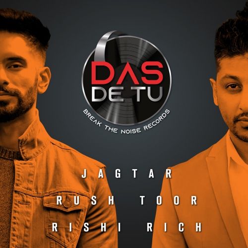 Das De Tu Rush Toor, Jagtar mp3 song download, Das De Tu Rush Toor, Jagtar full album