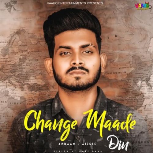 Change Maade Din Abraam mp3 song download, Change Maade Din Abraam full album