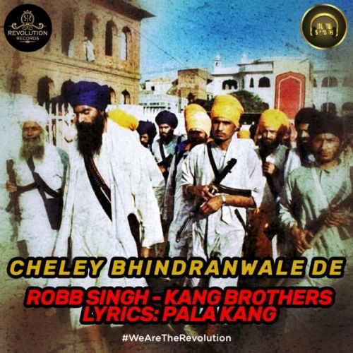 Cheley Bhindranwale De Robb Singh, Kang Brothers mp3 song download, Cheley Bhindranwale De Robb Singh, Kang Brothers full album