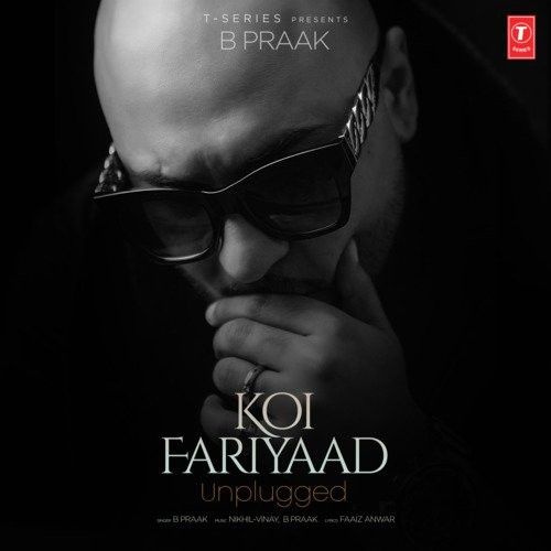 Koi Fariyaad Unplugged B Praak mp3 song download, Koi Fariyaad B Praak full album