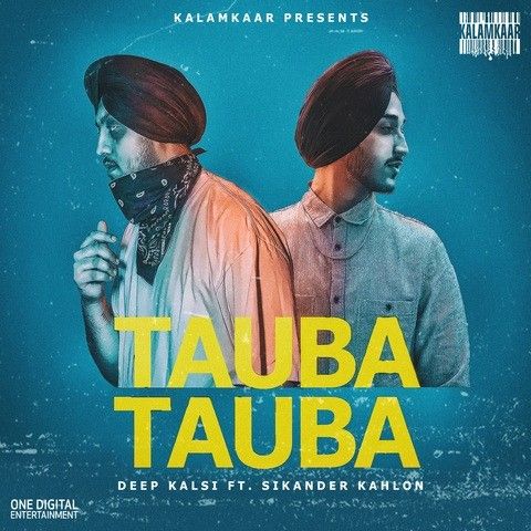 Tauba Tauba Sikander Kahlon, Deep Kalsi mp3 song download, Tauba Tauba Sikander Kahlon, Deep Kalsi full album