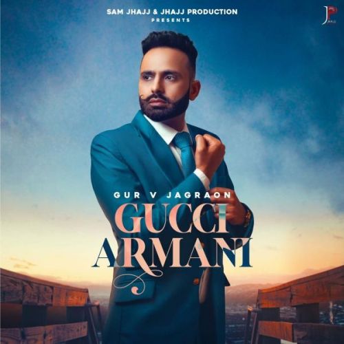 Gucci Armani Gur V Jagraon mp3 song download, Gucci Armani Gur V Jagraon full album