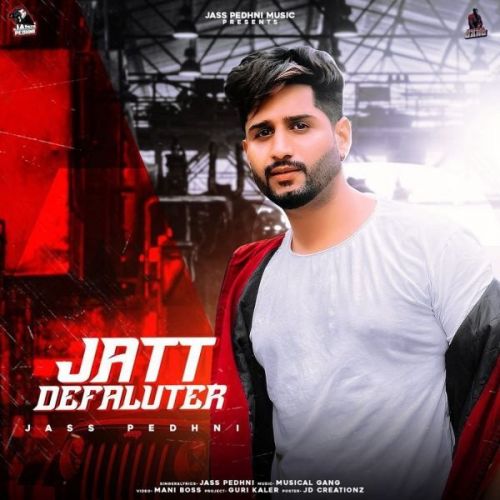 Jatt Defaulter Jass Pedhni mp3 song download, Jatt Defaulter Jass Pedhni full album
