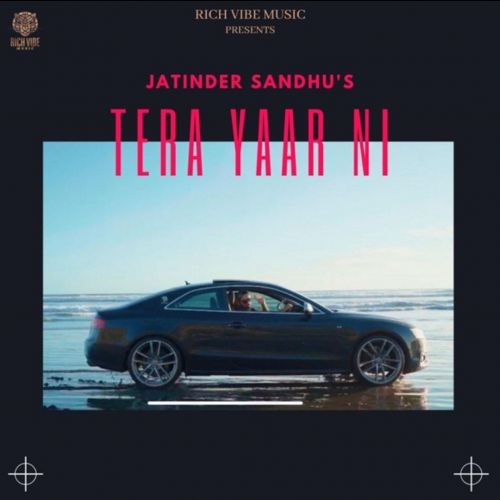 Tera Yaar Ni Jatinder Sandhu mp3 song download, Tera Yaar Ni Jatinder Sandhu full album