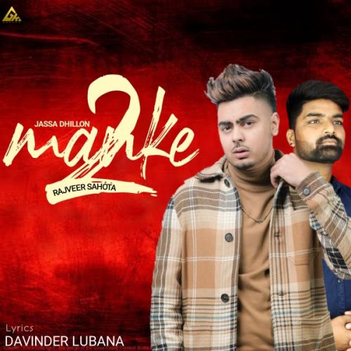 Manke 2 Rajveer Sahota, Jassa Dhillon mp3 song download, Manke 2 Rajveer Sahota, Jassa Dhillon full album