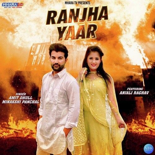 Ranjha Yaar Amit Dhull, Anjali Raghav, Minakshi Panchal mp3 song download, Ranjha Yaar Amit Dhull, Anjali Raghav, Minakshi Panchal full album