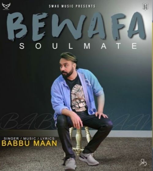 Bewafa Soulmate Babbu Maan mp3 song download, Bewafa Soulmate Babbu Maan full album