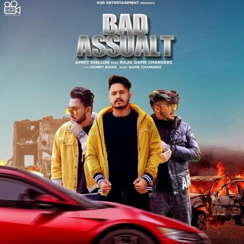 Bad Assault Amrit Dhillion, Raja Game Changerz mp3 song download, Bad Assault Amrit Dhillion, Raja Game Changerz full album