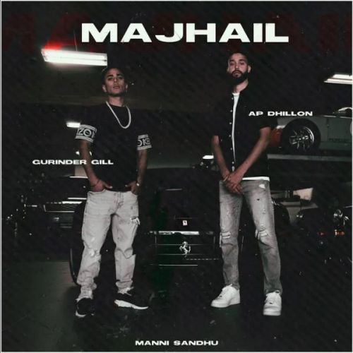 Majhail AP Dhillon, Gurinder Gill mp3 song download, Majhail AP Dhillon, Gurinder Gill full album