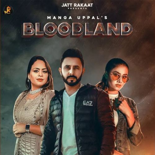Bloodland Manga Uppal, Gurlez Akhtar mp3 song download, Bloodland Manga Uppal, Gurlez Akhtar full album