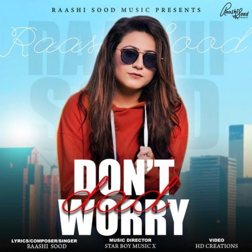 Dont Worry Dad Raashi Sood mp3 song download, Dont Worry Dad Raashi Sood full album