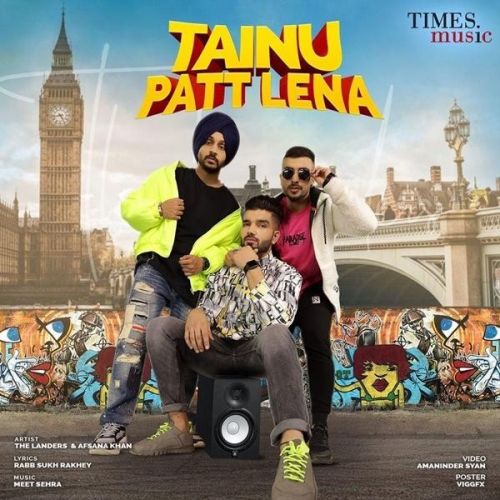 Tainu Patt Lena The Landers, Afsana Khan mp3 song download, Tainu Patt Lena The Landers, Afsana Khan full album