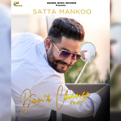 Don't Change Satta Mankoo mp3 song download, Don't Change Satta Mankoo full album