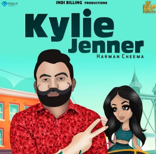 Kylie Jenner Harman Cheema mp3 song download, Kylie Jenner Harman Cheema full album