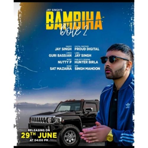 Bambiha Bole 2 Jay Singh, Singh Mahoon mp3 song download, Bambiha Bole 2 Jay Singh, Singh Mahoon full album