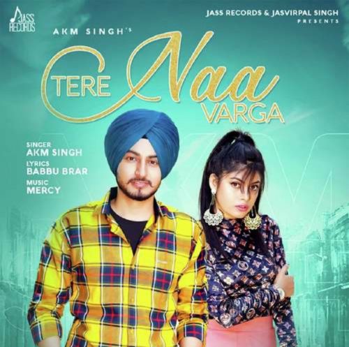 Tere Naa Varga AKM Singh mp3 song download, Tere Naa Varga AKM Singh full album