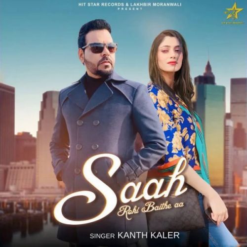 Saah Roki Baithe Aa Kanth Kaler mp3 song download, Saah Roki Baithe Aa Kanth Kaler full album