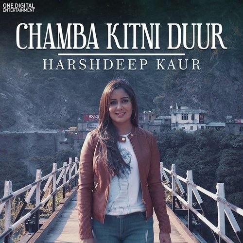 Chamba Kitni Duur Harshdeep Kaur mp3 song download, Chamba Kitni Duur Harshdeep Kaur full album