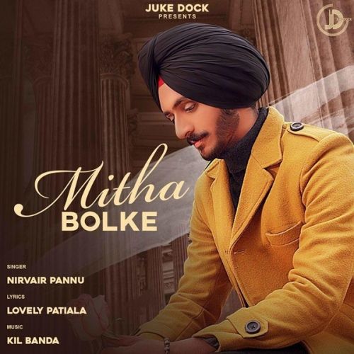 Mitha Bolke Nirvair Pannu mp3 song download, Mitha Bolke Nirvair Pannu full album