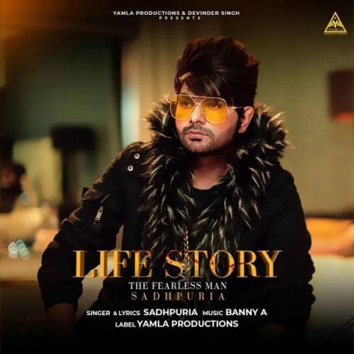 Life Story Sadhpuria mp3 song download, Life Story Sadhpuria full album
