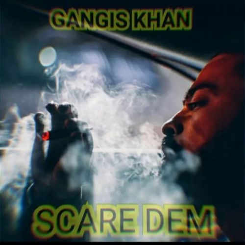 Scare Dem Gangis Khan mp3 song download, Scare Dem Gangis Khan full album