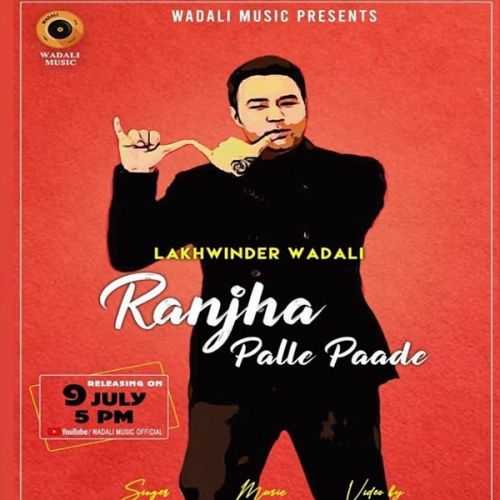 Ranjha Palle Paade Lakhwinder Wadali mp3 song download, Ranjha Palle Paade Lakhwinder Wadali full album