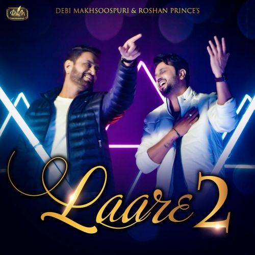 Laare 2 Debi Makhsoospuri, Roshan Prince mp3 song download, Laare 2 Debi Makhsoospuri, Roshan Prince full album
