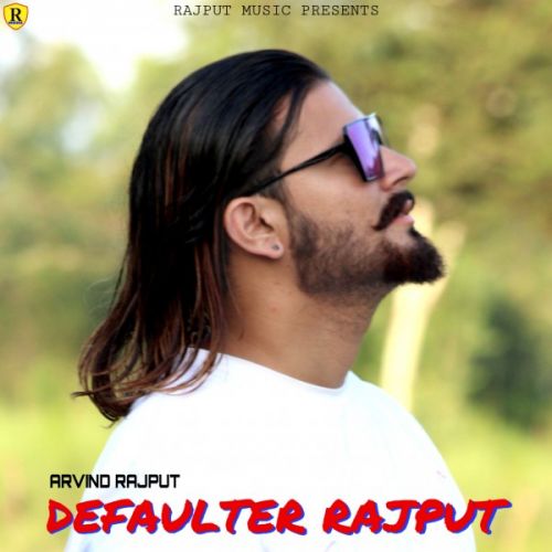Defaulter Rajput Arvind Rajput, Raahi mp3 song download, Defaulter Rajput Arvind Rajput, Raahi full album