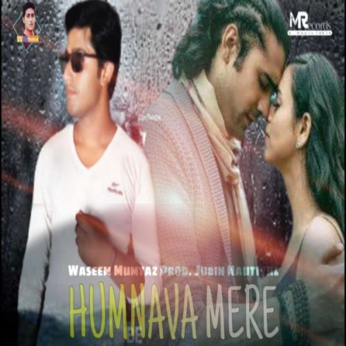 Humnava Mere Waseem Mumtaz, Jubin Nautiyal mp3 song download, Humnava Mere Waseem Mumtaz, Jubin Nautiyal full album
