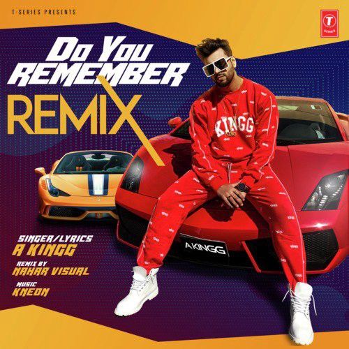 Do You Remember Remix Nahar Visual, A Kingg mp3 song download, Do You Remember Remix Nahar Visual, A Kingg full album