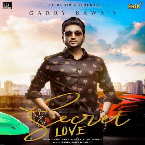 Secret Love Garry Bawa mp3 song download, Secret Love Garry Bawa full album