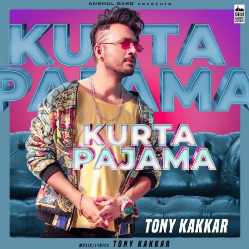 Kurta Pajama Tony Kakkar mp3 song download, Kurta Pajama Tony Kakkar full album