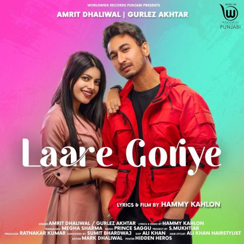 Laare Goriye Amrit Dhaliwal, Gurlez Akhtar mp3 song download, Laare Goriye Amrit Dhaliwal, Gurlez Akhtar full album