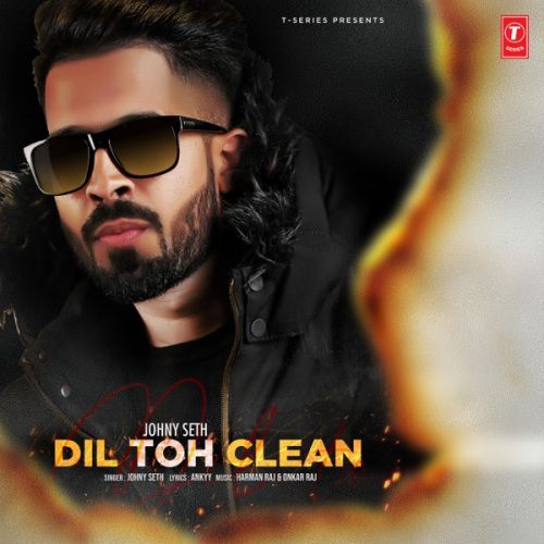 Dil Toh Clean Johny Seth mp3 song download, Dil Toh Clean Johny Seth full album